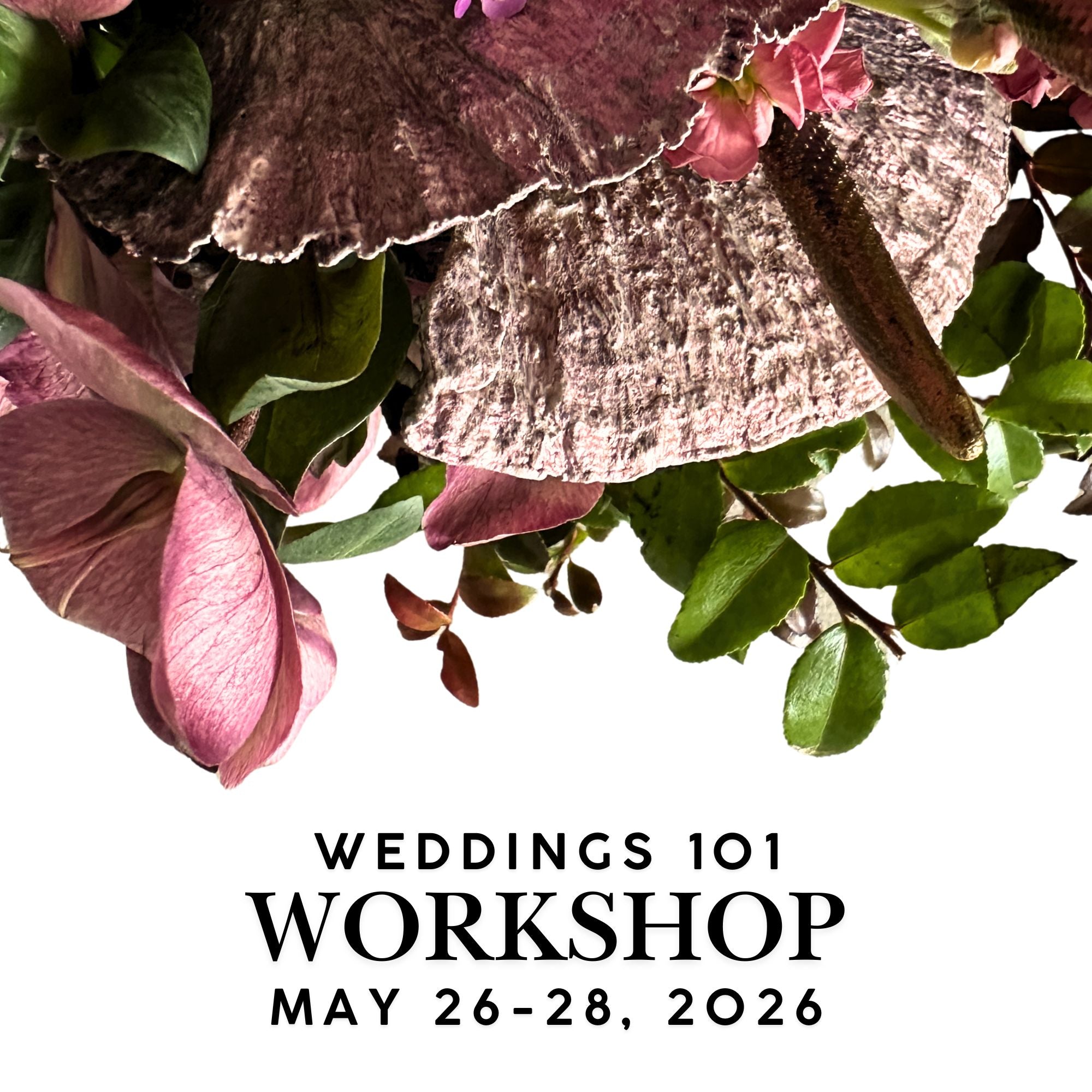 Weddings 101 Workshop (May 26-28)